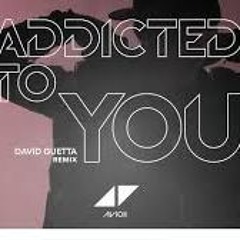 Addicted To You