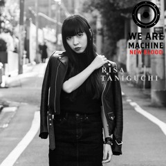 We Are Machine - New Blood 020 - Risa Taniguchi