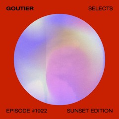 Goutier Selects - Sunset ed. #1922 [House]