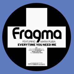 Fragma, Maria Rubia - Everytime You Need Me (Kutiz's Above & Beyond VIP Touch Remix)