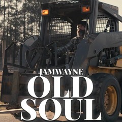 JamWayne - Old Soul