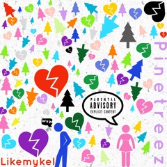 Likemykel - pinetreez (prod.ocean beats)