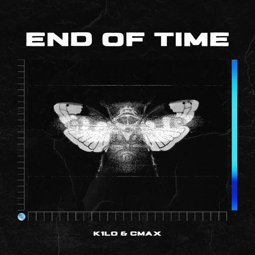 K1LO & CMAX - End Of Time [FREE DOWNLOAD]