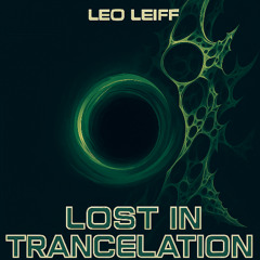 Leo Leiff - Lost in Trancelation (Club Mix) [FREE DL]