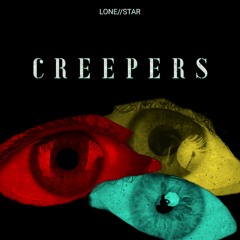 Lone//Star - Creepers