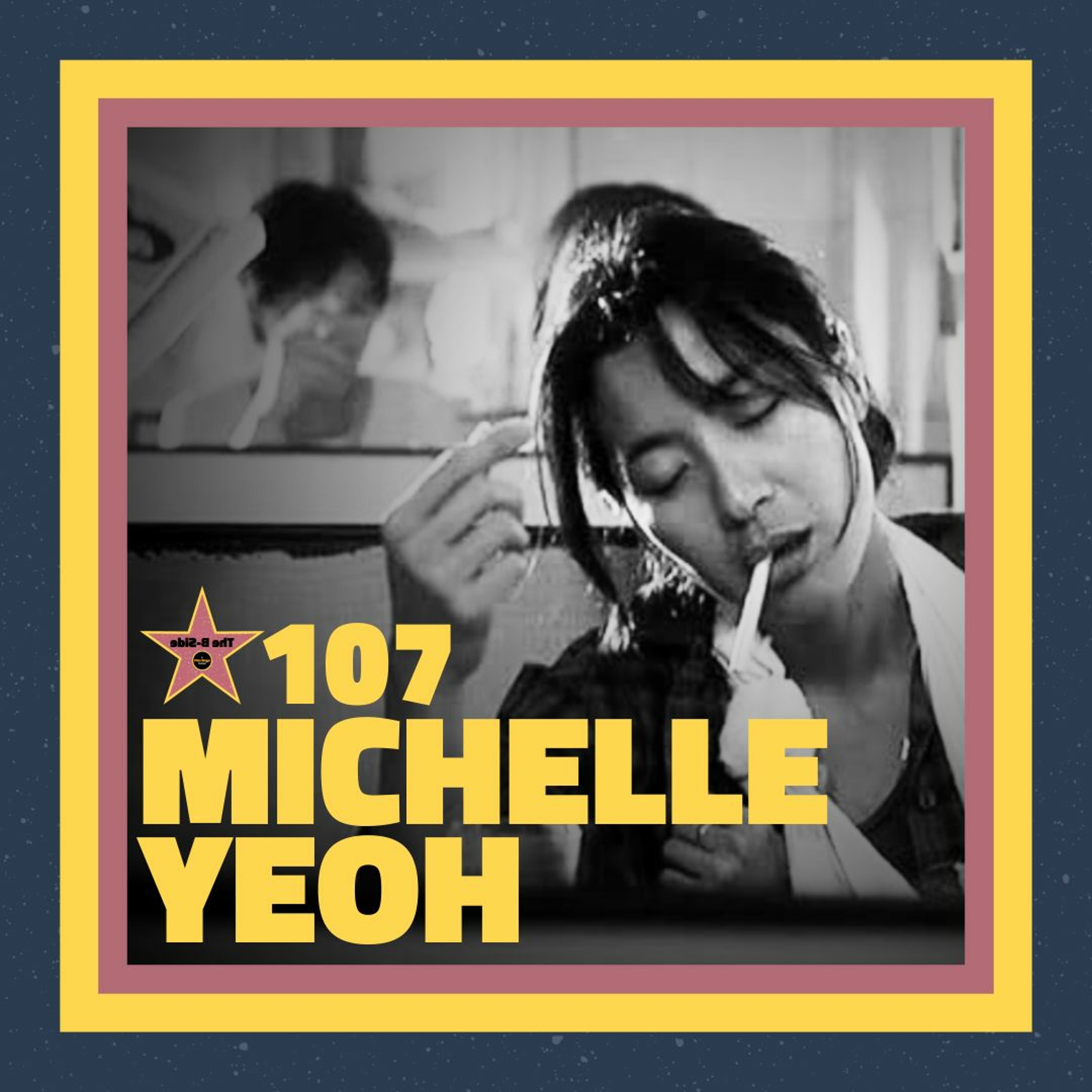 Ep. 107 – Michelle Yeoh (feat. Jeff Zhang)