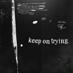 Keep On Trying