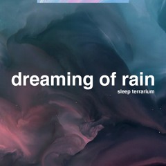 sleep terrarium - dreaming of rain