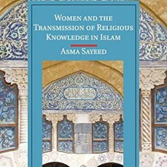 FREE EPUB 📔 Women and the Transmission of Religious Knowledge in Islam (Cambridge St