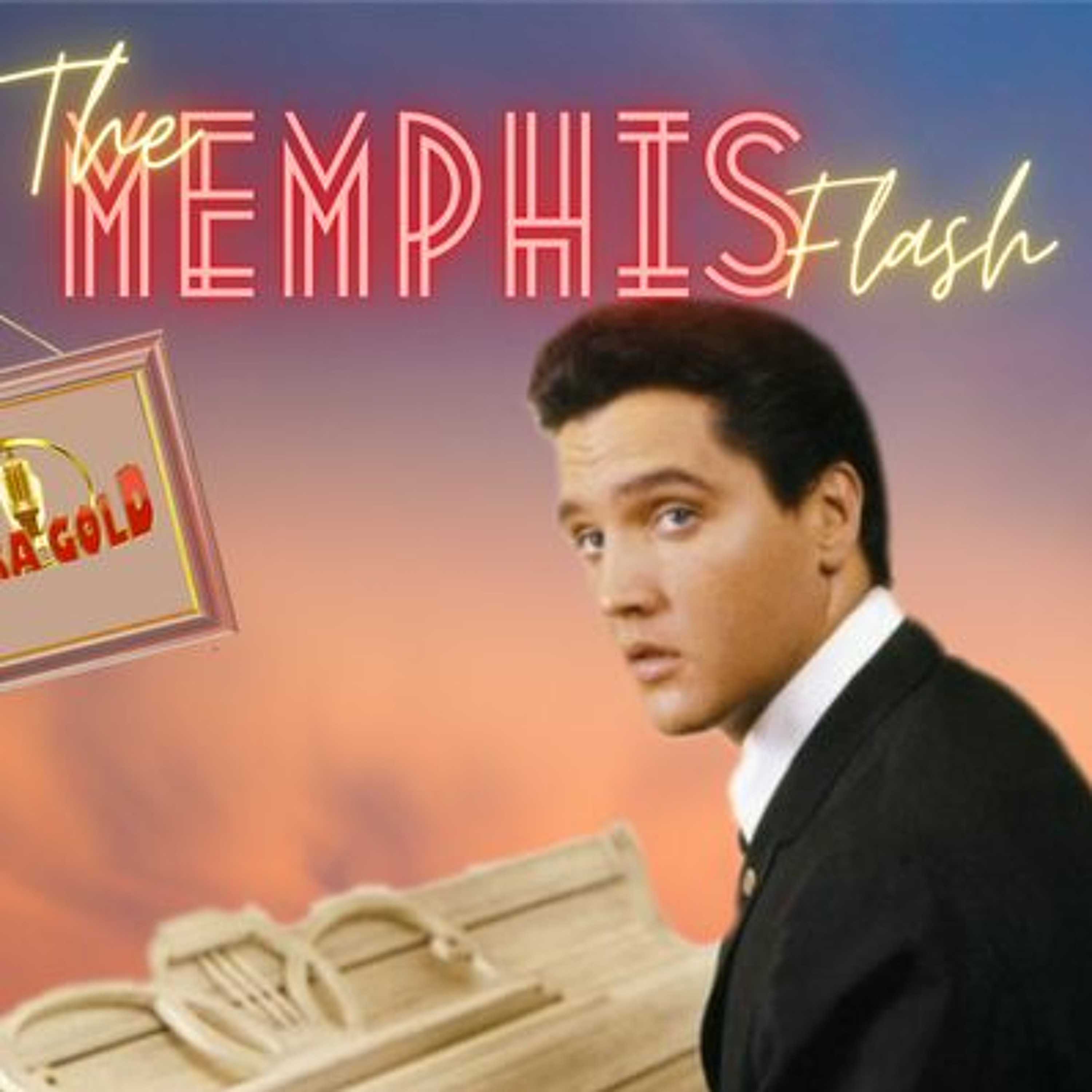 Elvis The Memphis Flash Extra Gold Episode 40 episode artwork