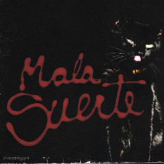 Mala Suerte