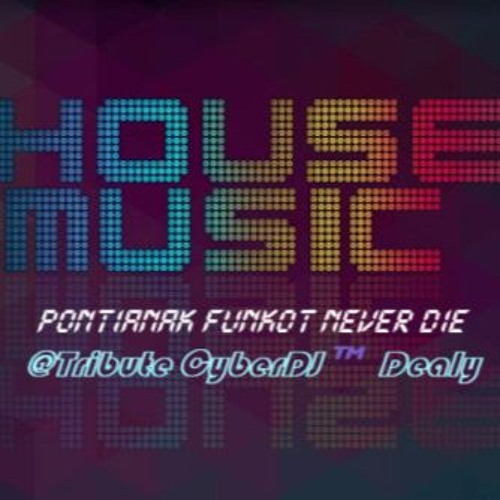 HM. PONTIANAK FUNKOT NEVER DIE@Tribute_CyberDJ™DeaLy
