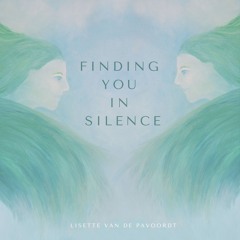 Finding you in Silence