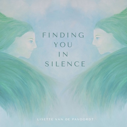 Finding you in Silence