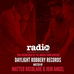 Daylight Robbery Records With Matteo Rosolare & Jojo Angel - July 20