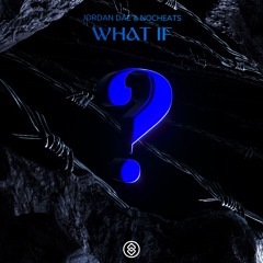 Jordan Dae & NoCheats - What If