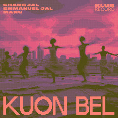 SHANG JAL, EMMANUEL JAL, MANU (UK) - KUON BEL