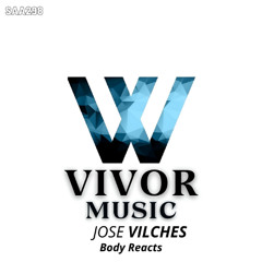 Jose Vilches - Body Reacts