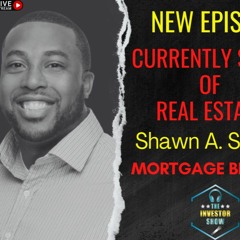 Beyond The Interest Rate  A Mortgage Officer S Guide For Real Estate Investors With Shawn Sutton