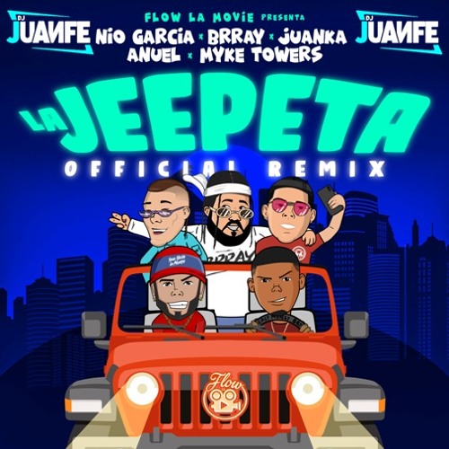 Nio Garcia, Brray, Juanka, Anuel AA, Myke Towers - La Jeepeta (Dj Juanfe 2020 Dembow Edit)