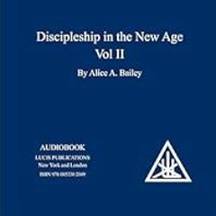 [Read Book] [Discipleship in the New Age, Vol. II] - Alice A. Bailey