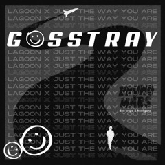 Lagoon x Just The Way You Are (GOSSTRAY Mashup)