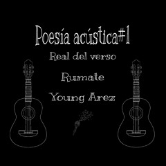 poesía acústica#1 (Rumate ' Young arez)