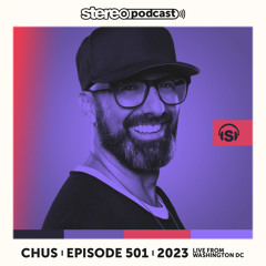 CHUS | LIVE FROM FLASH DC | Stereo Productions Podcast 501