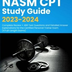 PDF NASM CPT Study Guide 2023-2024: Complete Review + 480 Test Questions and Det