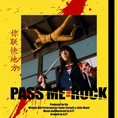 Pass Me the Rock (feat. Little Wyatt)