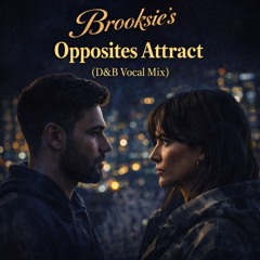 Brooksie's - Opposites Attract (DnB Vocal Mix)