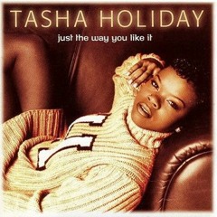 Tasha Holiday 1997 Just The Way You Like It Darkc