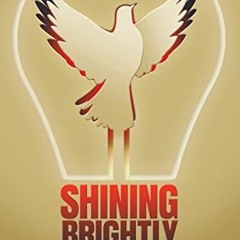 Access [KINDLE PDF EBOOK EPUB] Shining Brightly: A memoir of resilience and hope by a