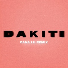 Dakiti (Dana Lu Remix)