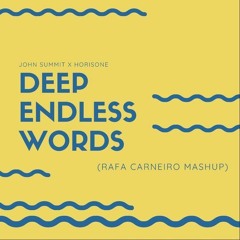 John Summit Vs. Horisone - Deep Endless Words (Rafa Carneiro Mashup)