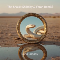 Lana Lubany - The Snake (Shihaby & Farah Remix)