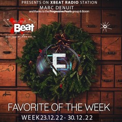 Marc Denuit // Favorite of the Week Podcast Week 23.12>30.12.22 On Xbeat Radio Station