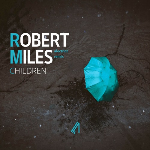 Stream Robert Miles - Children (alectricz remix). by alectricz | Listen ...