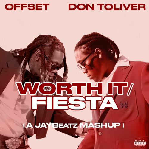 Offset & Don Toliver - Worth It - Fiesta (A JAYBeatz Mashup) #HVLM