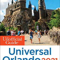 GET KINDLE 📍 The Unofficial Guide to Universal Orlando 2021 (Unofficial Guides) by