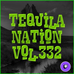 #TequilaNation Vol. 332 - Woolley Guestmix