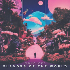 LTR Premiere: Monojoke - Flavors of the World [Earth Sound Recordings]