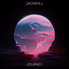 Jackroll - Journey [FREE DL]