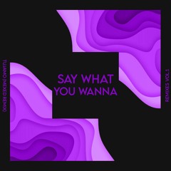 Say what you wanna (Mexed Remix)