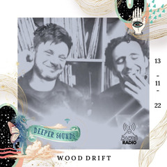 Wood Drift : Deeper Sounds / Mambo Radio - 13.11.22