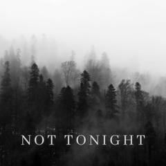 Not Tonight