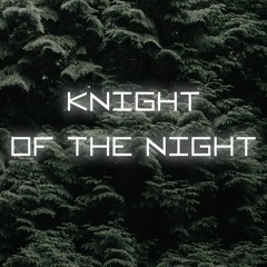 Knight of the Night