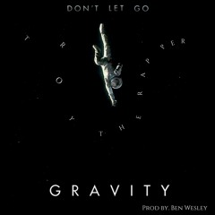 Gravity(prod by. Ben Wesley)