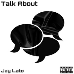 Talk About - Jay Lato