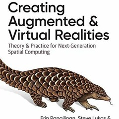download EPUB 💏 Creating Augmented and Virtual Realities: Theory and Practice for Ne